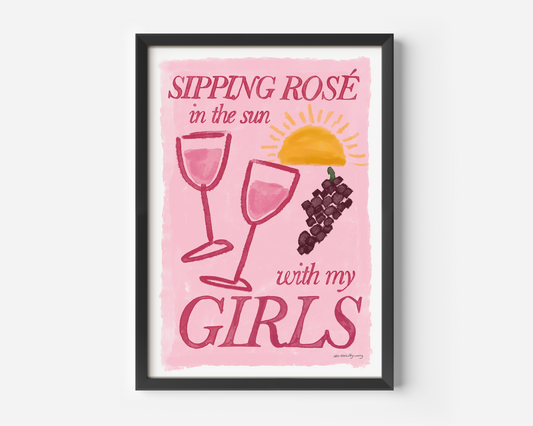 Sipping Rose In The Sun With My Girls Print