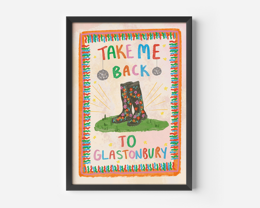 Take Me Back To Glasto Print