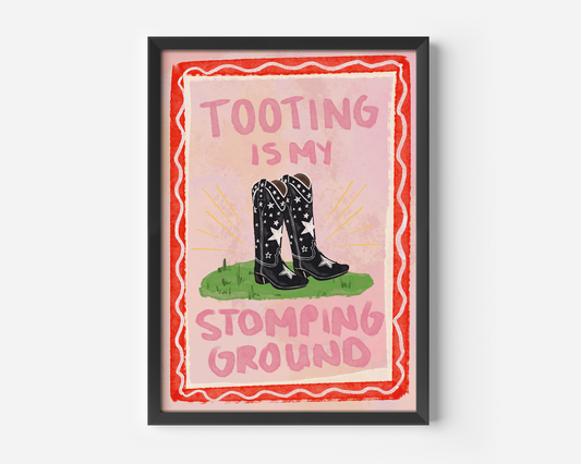 Tooting Is My Stomping Ground Print