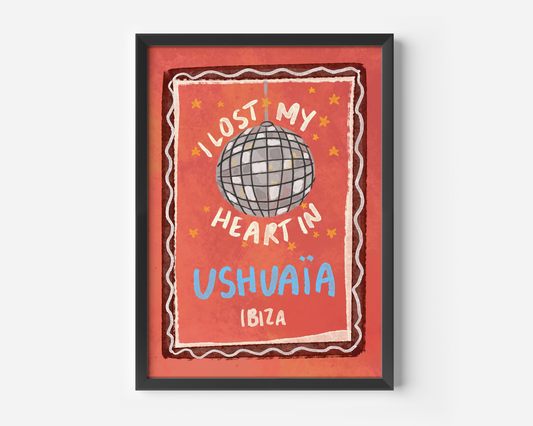 I Lost My Heart In Ushuaia Ibiza Print