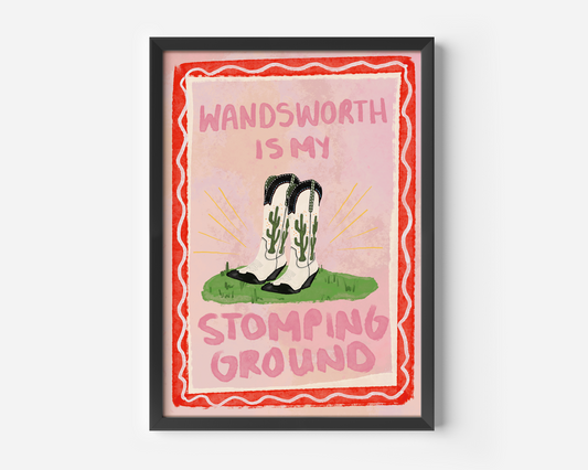 Wandsworth Is My Stomping Ground Print