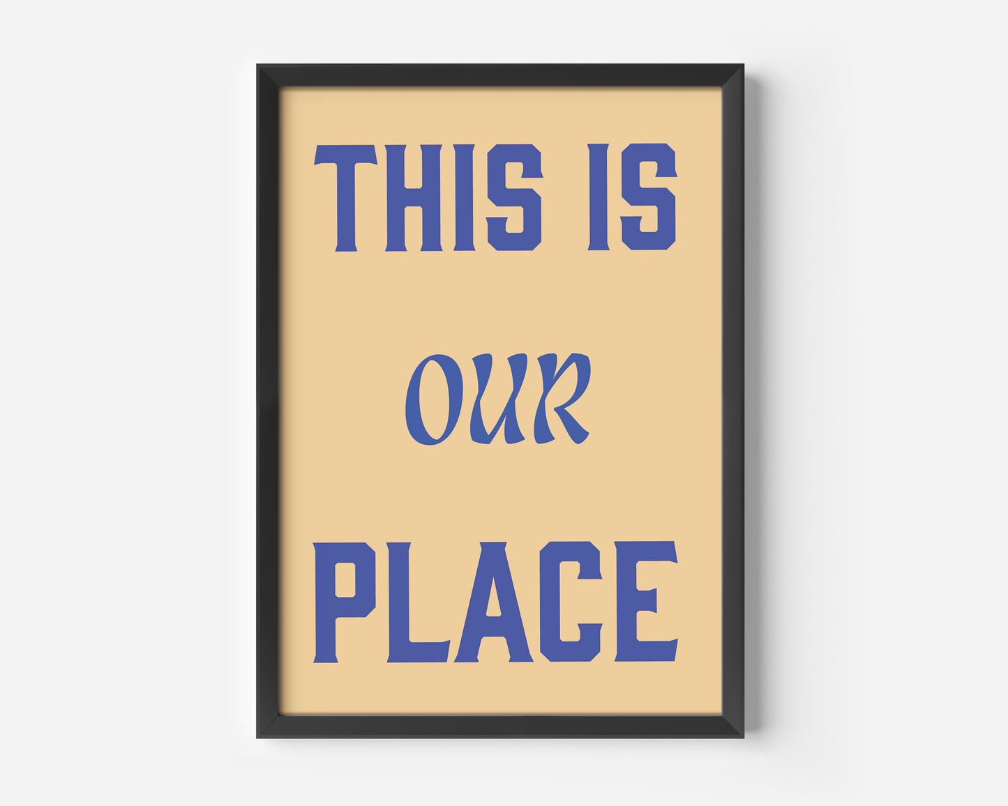 This Is Our Place Print