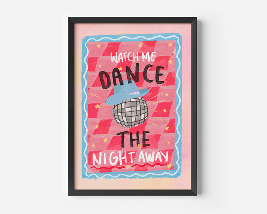 Watch Me Dance The Night Away Print