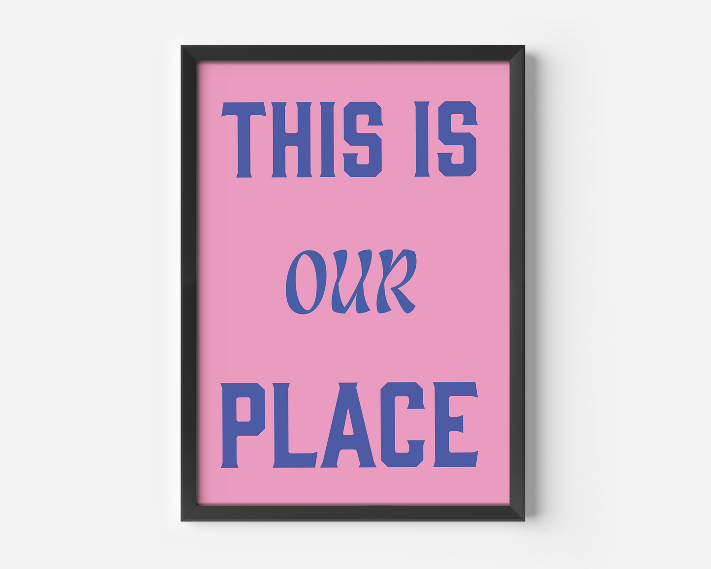 This Is Our Place Print