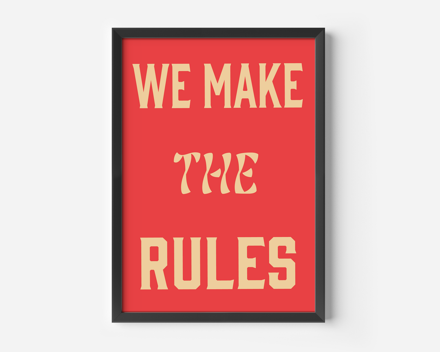 We Make The Rules Print