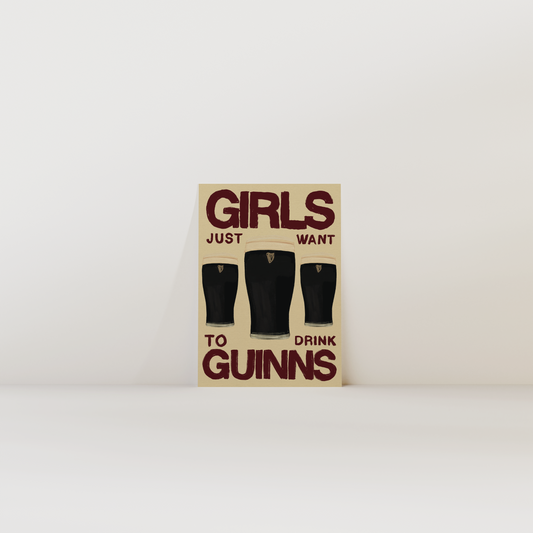 Girls Just Want To Have Guinss Print