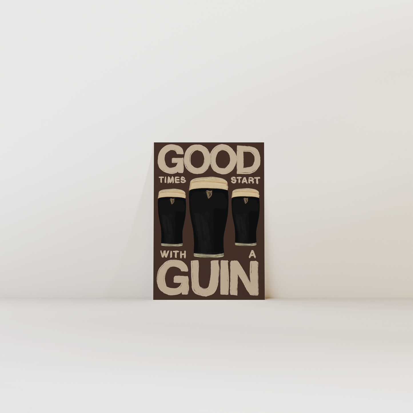 Good Times Start With A Guinn Print
