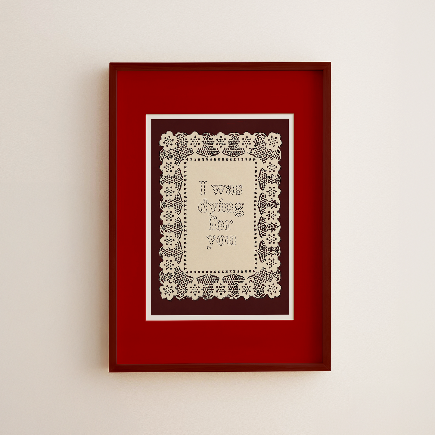 I Was Dying For You Print