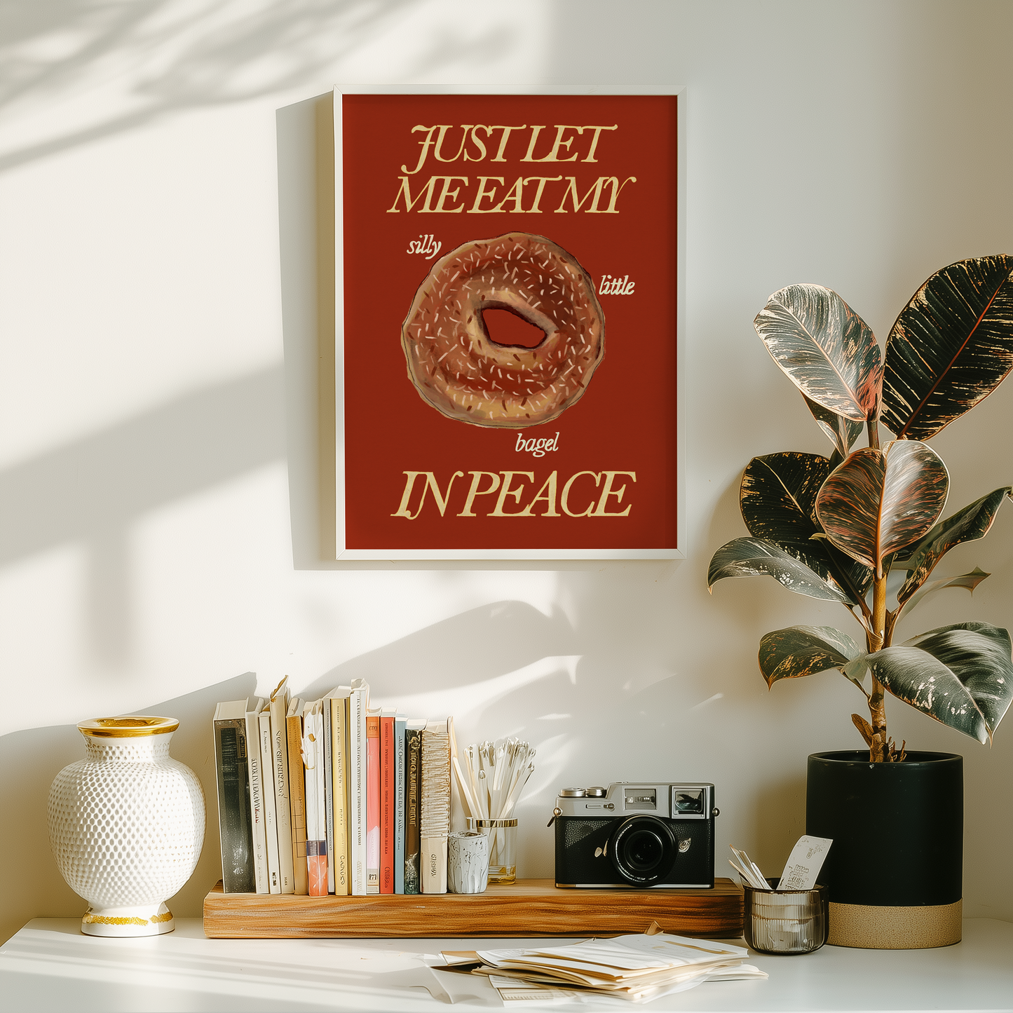 Just Let Me Eat My Silly Little Bagel in Peace Print