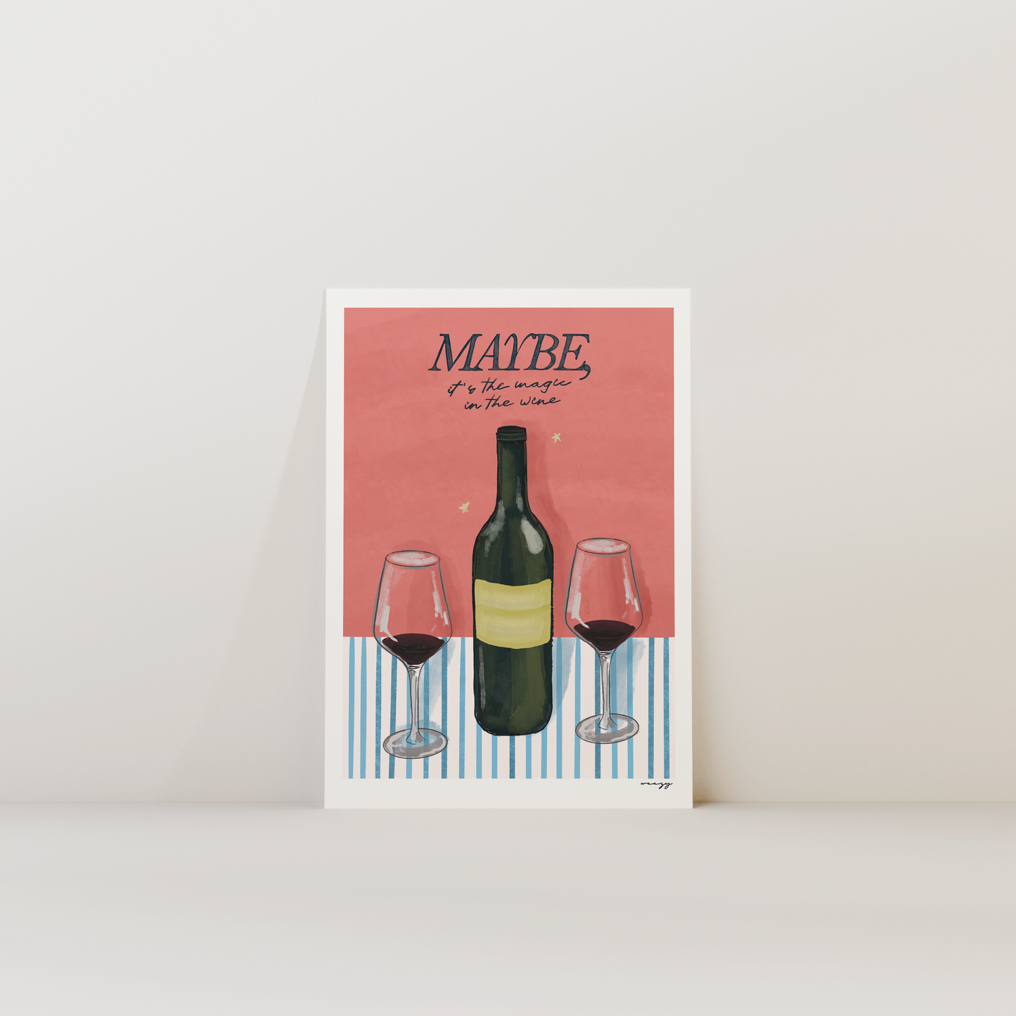 Maybe It's The Magic In The Wine Print