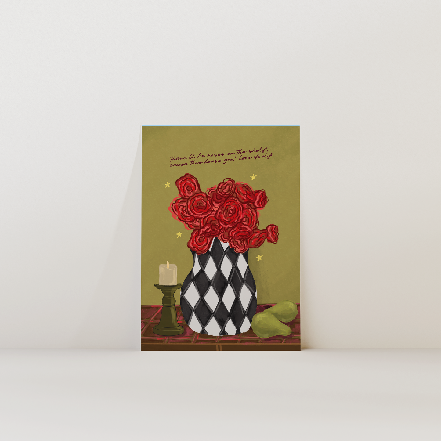 There'll Be Roses On The Shelf Print