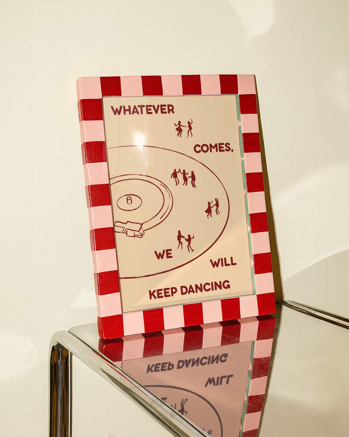 Whatever Comes, We Will Keep Dancing Print