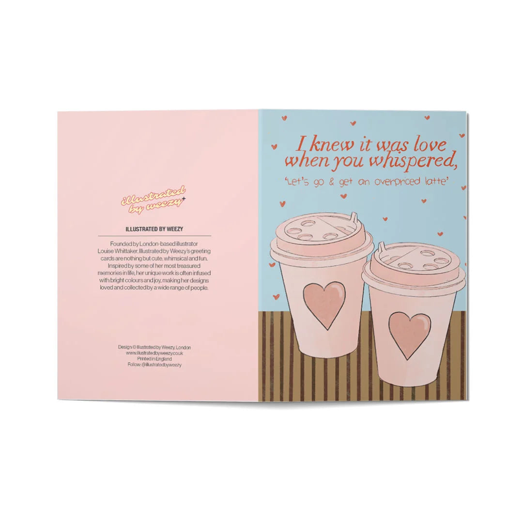 I Knew It Was Love When You Whispered 'Let's Go Get An Overpriced Latte' Valentines Card