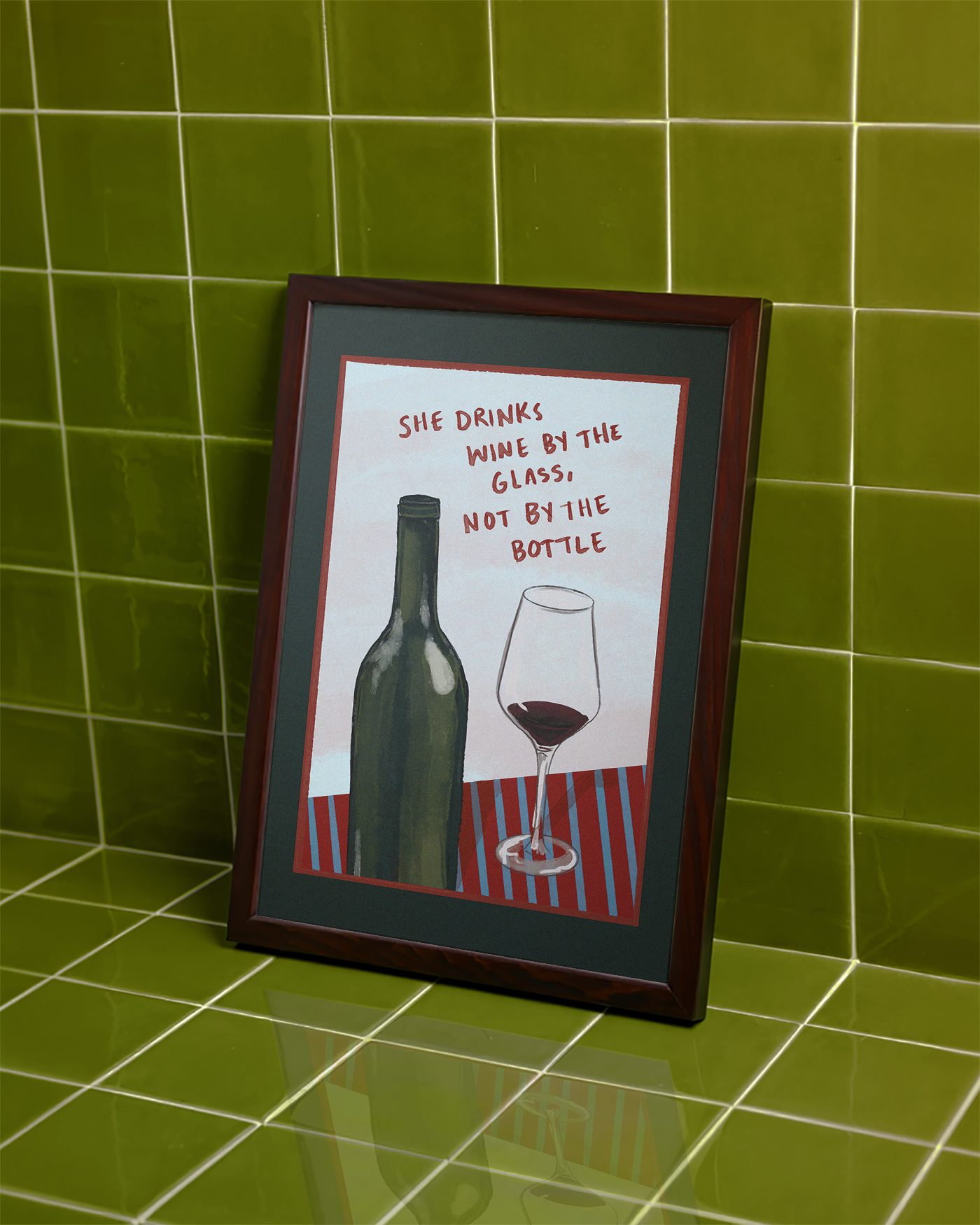 She Drinks Wine By The Glass, Not By The Bottle Print