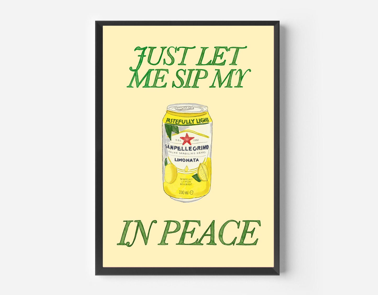 Just Let Me Drink My Lemon San Pal Limonata in Peace Print